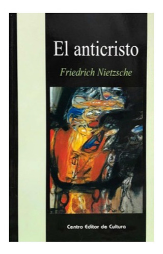 El Anticristo - Friedrich Nietzsche - Cec