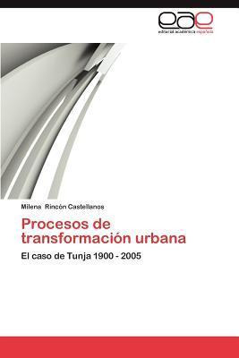 Libro Procesos De Transformacion Urbana - Milena Rincã¿â³...