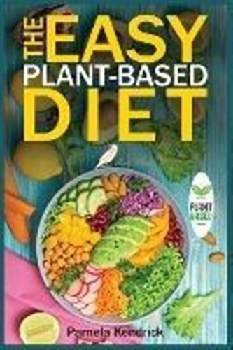 Libro The Easy Plant-based Diet : Clean And Healthy Eatin...