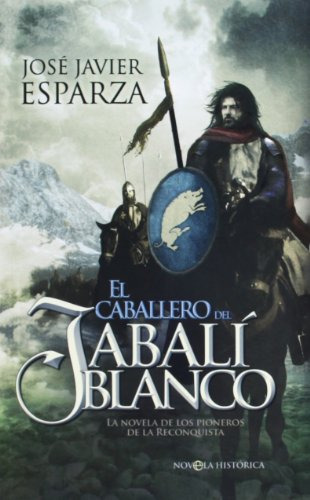 Libro El Caballero Del Jabalí Blanco De José Javier Esparza