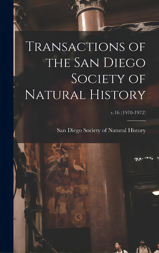 Transactions Of The San Diego Society Of Natural History; V.16 (1970-1972), De San Diego Society Of Natural History. Editorial Legare Street Pr, Tapa Dura En Inglés
