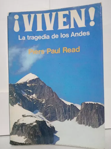 Viven La Tragedia De Los Andes Libro Piers Paul Read