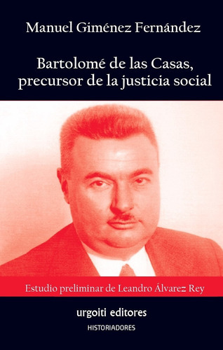 Bartolomé De Las Casas, Precursor Justicia Social -   - * 
