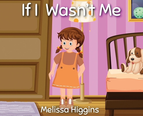 Libro If I Wasn't Me - Higgins, Melissa