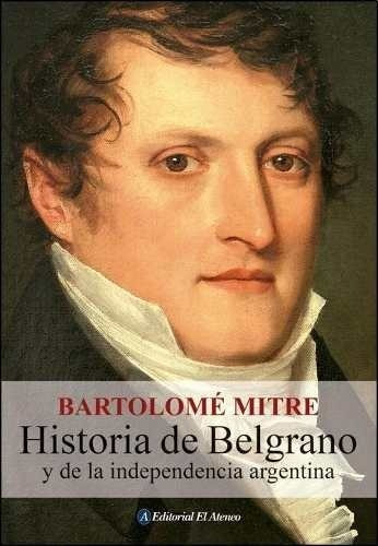Historia De Belgrano - Bartolome Mitre