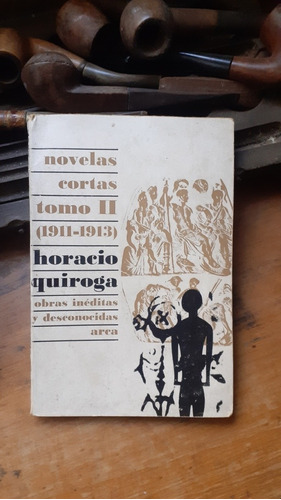 */horacio Quiroga Tomo 2 1911 - 1913 Obras Inéditas