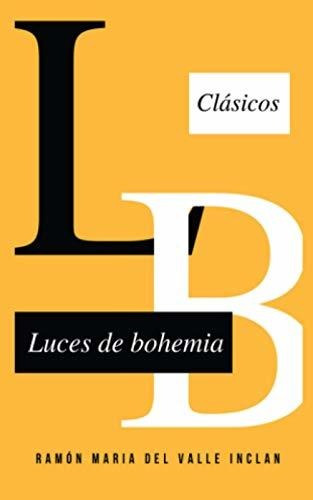 Libro : Luces De Bohemia Esperpento - Del Valle-inclan,...