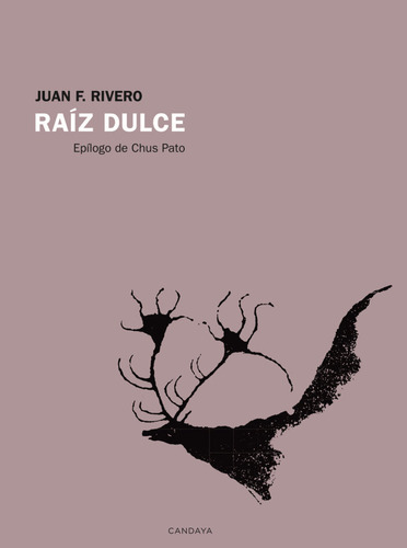 Libro Raiz Dulce - Rivero, Juan F.