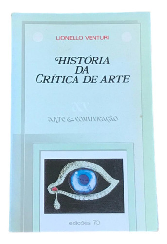 Livro Historia Da Crítica De Arte - Lionello Venturi