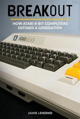 Libro Breakout : How Atari 8-bit Computers Defined A Gene...