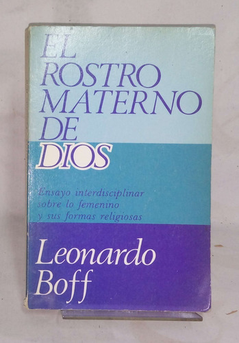 El Rostro Materno De Dios - Leonardo Boff