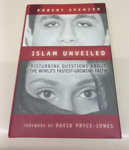 Islam Unveiled * Spencer Robert * Disturbing Questions