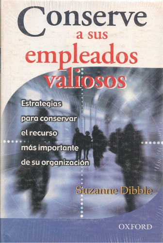 Conserve Sus Empleados Valiosos (nuevo) / Suzanne Dibble