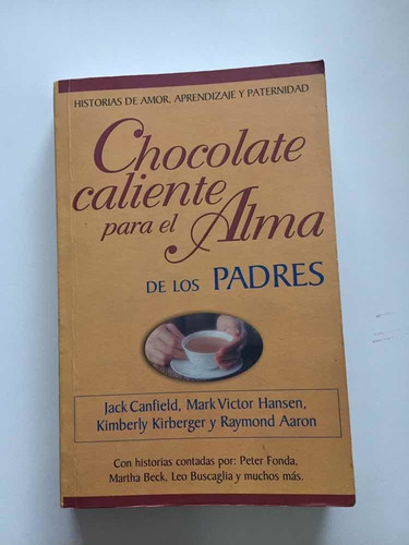 Chocolate Caliente Para El Alma De Los Padres Jack Canfield