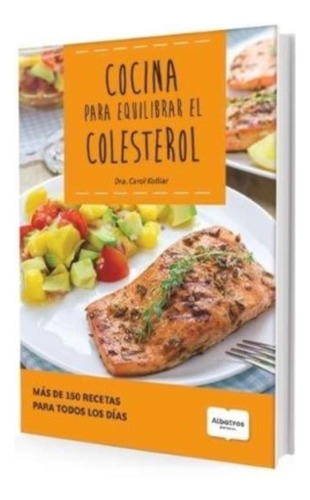 Libro Cocina Para Equilibrar El Colesterol - Mas De 150 Rece