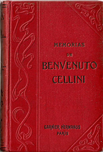 Memorias De Benvenuto Cellini Tomo 1 - Garnier Hermanos 