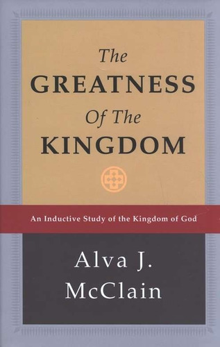 The Greatness Of The Kingdom: The Kingdom Of God