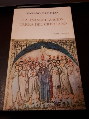 La Evangelizacion Tarea Del Cristiano Floristan (cristiandad