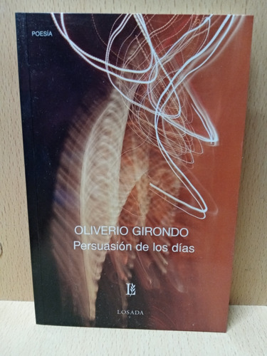 Persuasion De Los Dias - Girondo - Losada - Nuevo - Devoto 