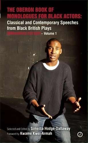 The Oberon Book Of Monologues For Black Actors, Volume One: Women, De Simeilia Hodge-dallaway. Editorial Oberon Books Ltd, Tapa Blanda En Inglés