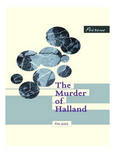 The Murder Of Halland (paperback) - Pia Juul. Ew02