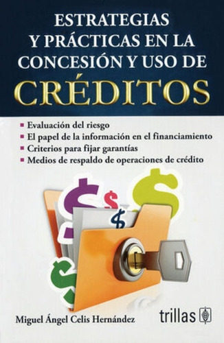 Estrategias Y Prácticas En La Concesión Y Uso De Créditos, De Celis Hernandez, Miguel Angel., Vol. 3. Editorial Trillas, Tapa Blanda En Español, 2015