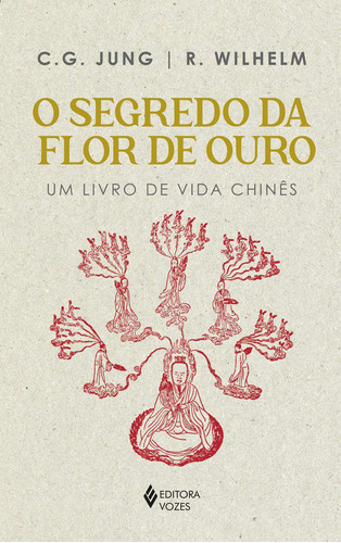 Segredo da flor de ouro: Um livro de vida chinês, de Jung, C. G.. Editora Vozes Ltda., capa mole em português, 2013