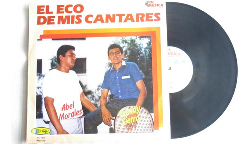 Vinyl Vinilo Lp Acetato El Eco De Mis Cantares Abel Morales