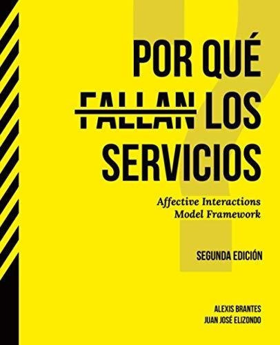 Por Que Fallan Los Servicios Affective Interactions, de Brantes, Ale. Editorial Independently Published en español