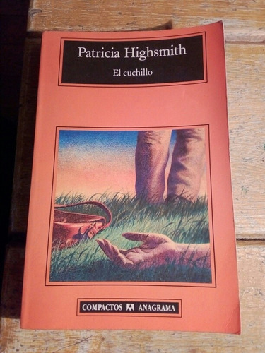 Patricia Highsmith, El Cuchillo. Anagrama