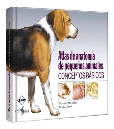 Atlas De Anatomia Pequeños Animales Conceptos Basicos Lexus