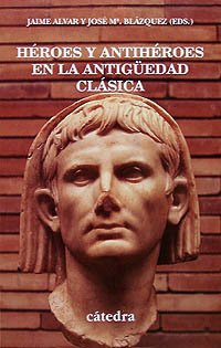 Libro Héroes Y Antihéroes En La Antigüedad Clásica De  Alvar