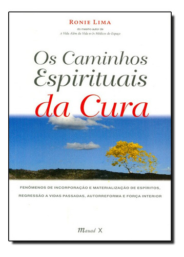 Caminhos Espirituais Da Cura, Os, De Ronie Lima. Editora Mauad Em Português