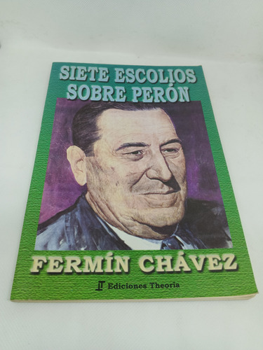 Libro Siete Escolios Sobre Peron Fermin Chavez Firmado