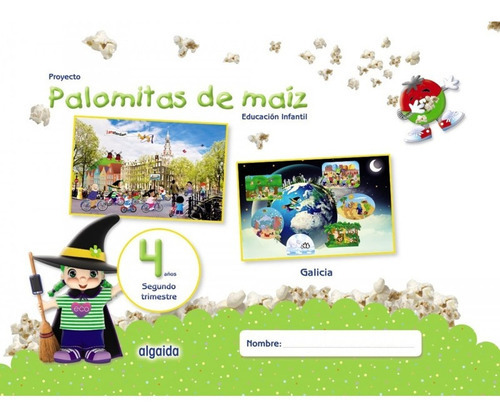 Libro Proyecto Palomitas De Maiz 4 Años 2ºtrimestre Galicia, De Campuzano Valiente, Maria Dolores. Editorial Algaida En Español