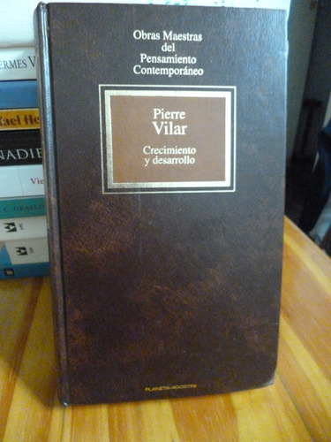 Crecimiento Y Desarrollo, Pierre Vilar ( Ejemplar Nuevo ) 