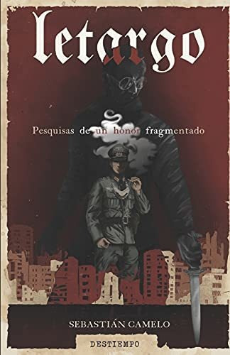 Letargo Pesquisas De Un Honor Fragmentado, De Camelo, Sebasti. Editorial Destiempo, Tapa Blanda En Español, 2021