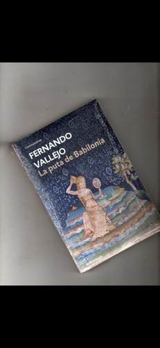 Libro La Puta De Babilonia Fernando Vallejo Original Nuevo