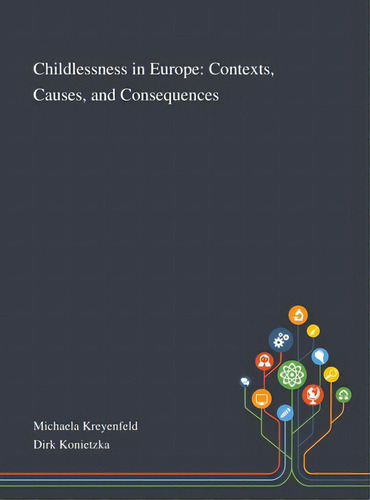 Childlessness In Europe: Contexts, Causes, And Consequences, De Michaela Kreyenfeld. Editorial Saint Philip Street Pr, Tapa Dura En Inglés