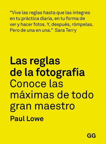 Las Reglas de la Fotografía: No aplica, de Paul Lowe. Serie No aplica, vol. No aplica. Editorial GG, tapa pasta blanda, edición 1 en español, 2020