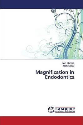 Libro Magnification In Endodontics - Dhingra Anil