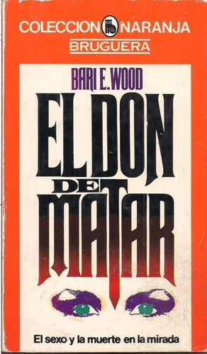 El Don De Matar Bari E. Wood
