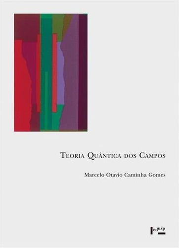 Teoria Quantica Dos Campos - 2ªed.(2015) - Livro