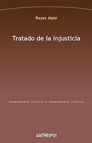 Tratado De La Injusticia - Mate Reyes - Anthropos - #w
