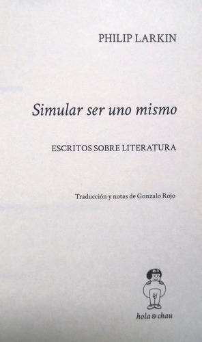 Larkin Philip / Simular Ser Uno Mismo. Escritos Literatura