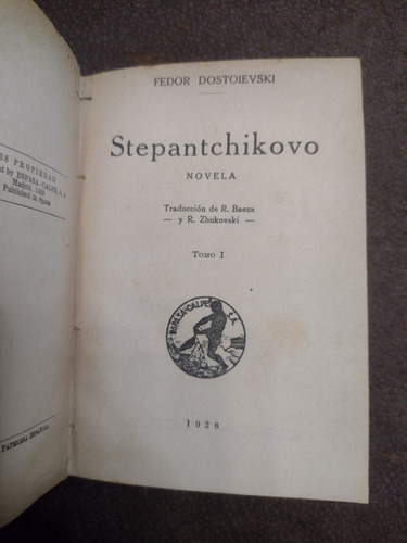 Stepanchikovo. Dostoievski.  2 Tomos. 1928. Trad R.baeza
