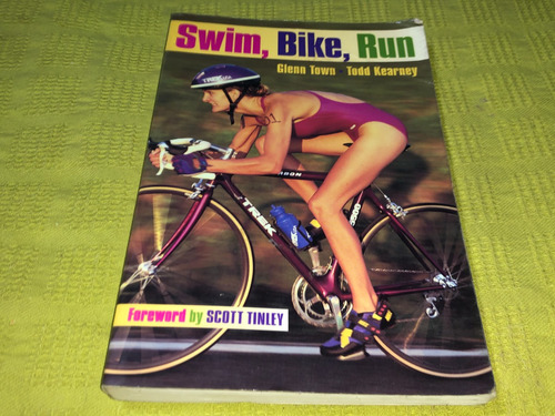 Swim, Bike, Run - Glenn Town Todd Kearney - Human Kinetics