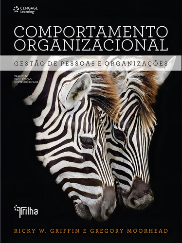 Comportamento Organizacional: Gerenciando pessoas e organizações, de Gri, Ricky. Editorial Cengage Learning Edições Ltda., capa mole em português, 2015