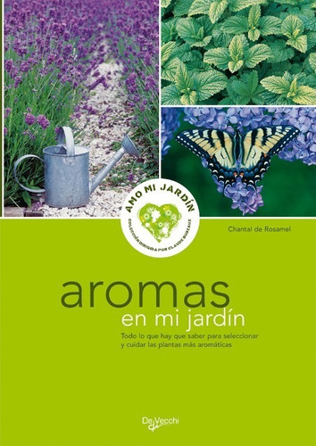 Aromas En Mi Jardín, Chantal De Rosamel, Vecchi