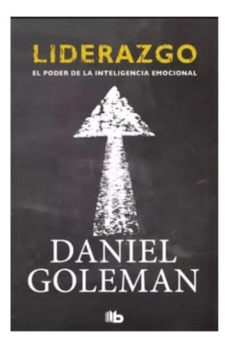 Liderazgo El Poder De La Inteligencia Emocional